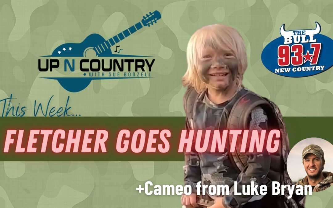 Fletcher Goes Hunting + Luke Bryan Cameo