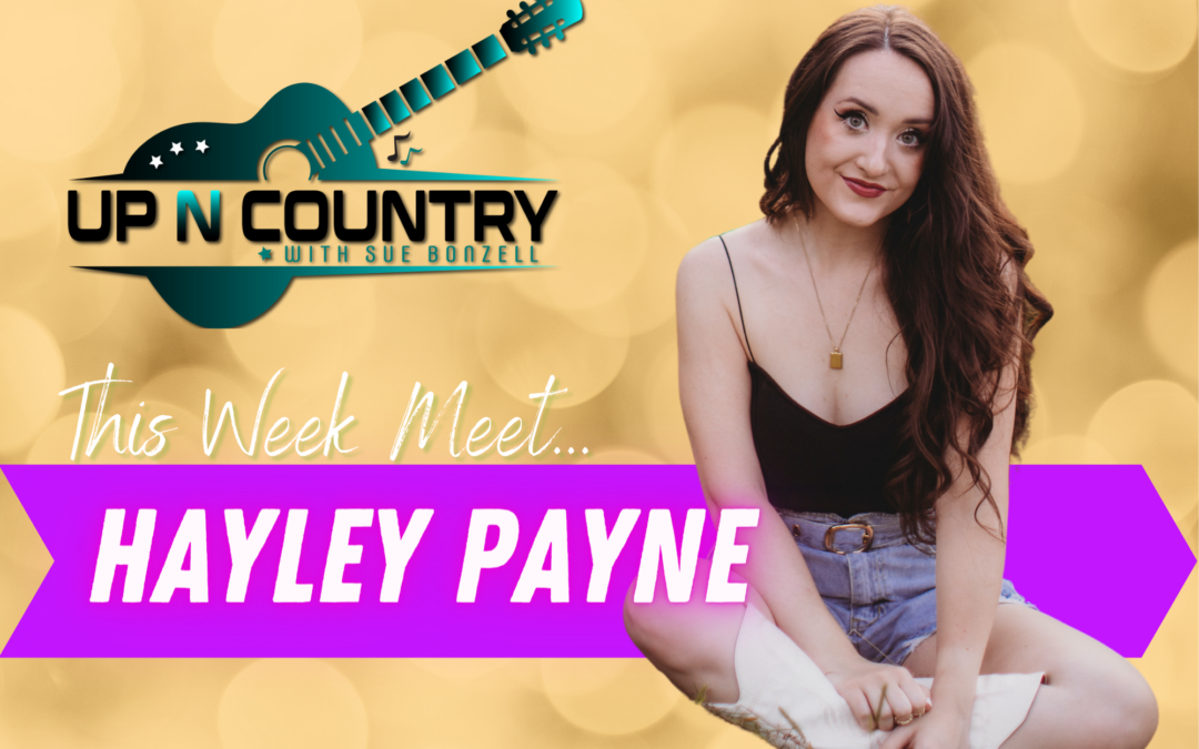 Meet Country Artist Hayley Payne Up N Country